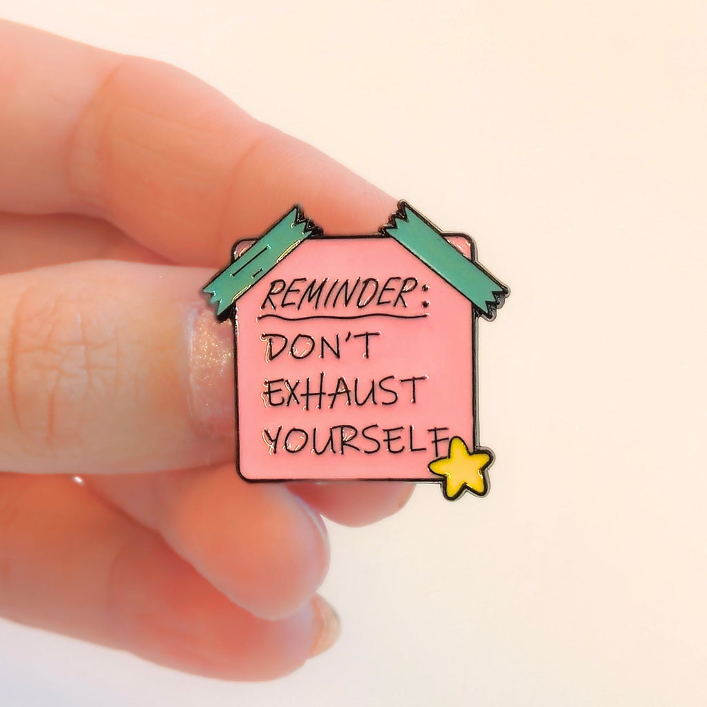 Reminder: Don't Exhaust Yourself | Collectible Pin - NovaSmartLinks