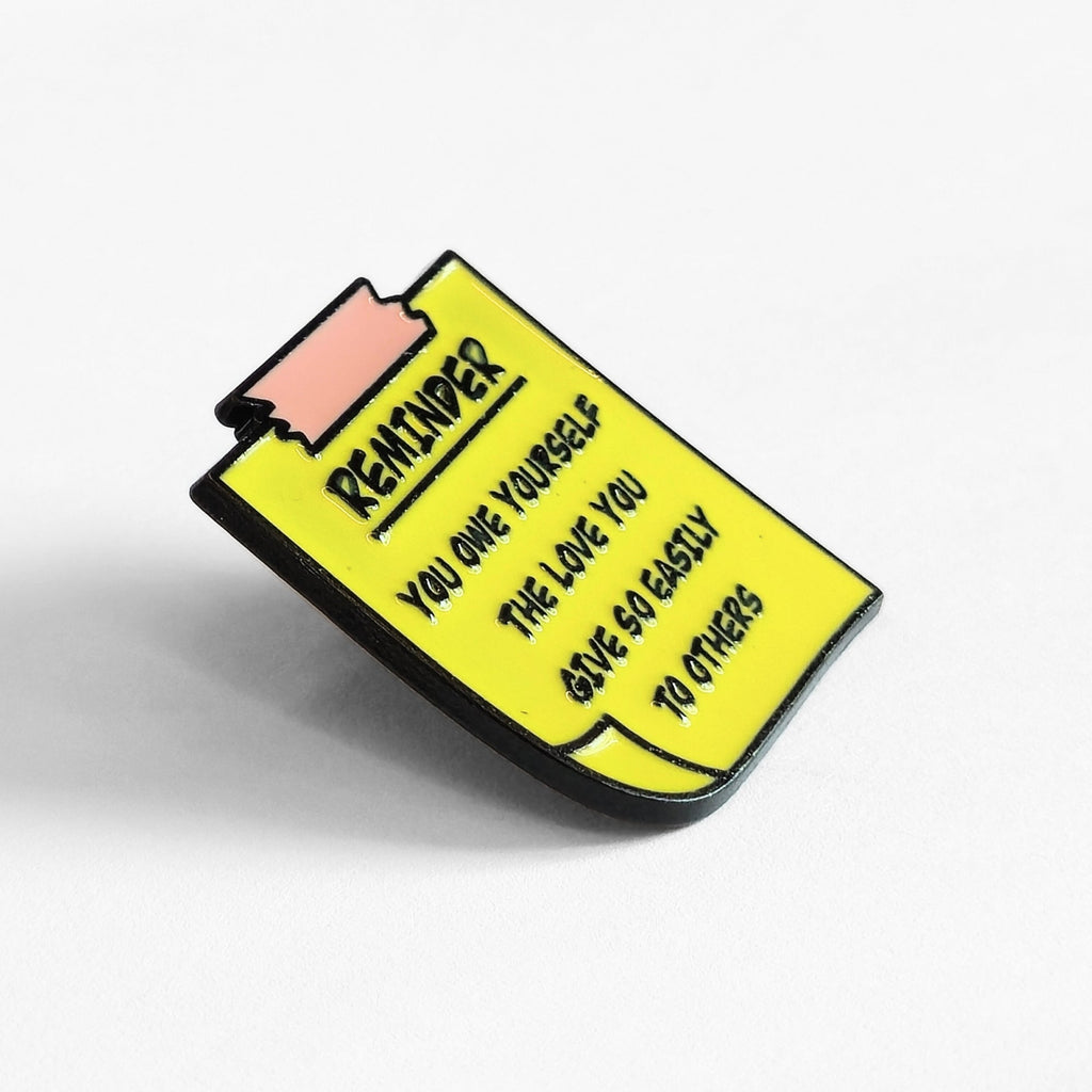Reminder: You Owe Yourself The Love You Give So Easily to Others | Collectible Pin - NovaSmartLinks