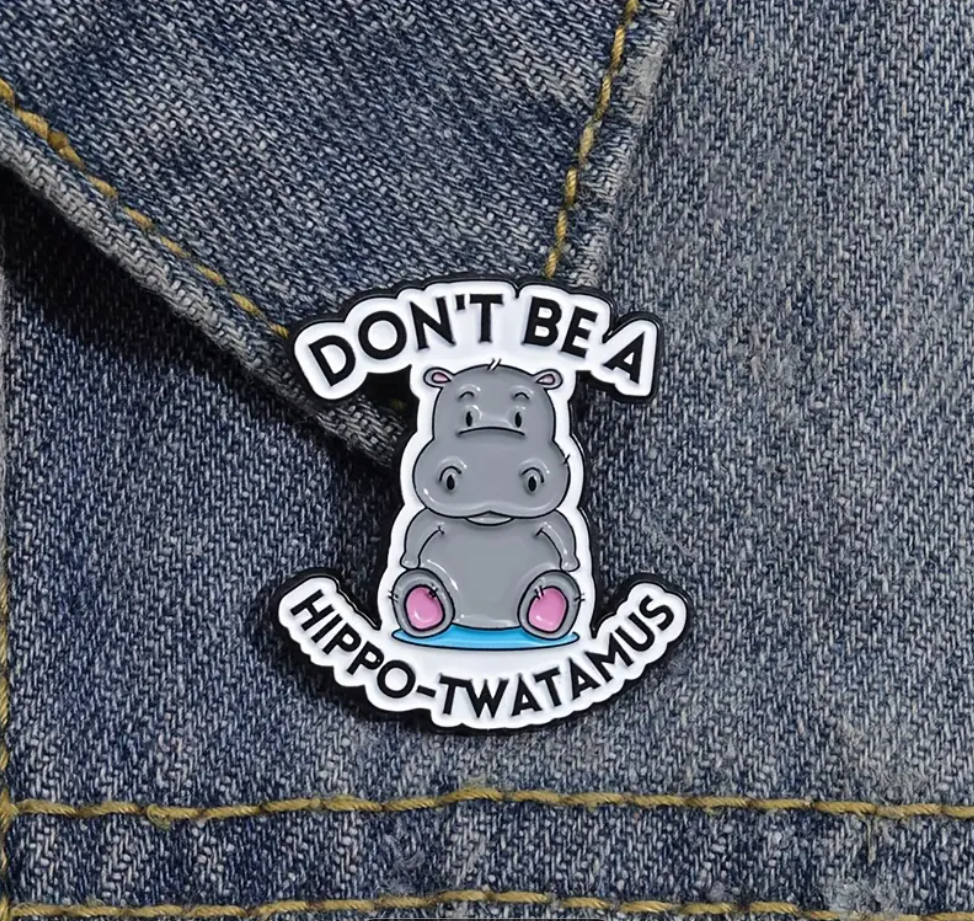 Don't Be a Hippo-Twatamus | Collectible Pin - NovaSmartLinks
