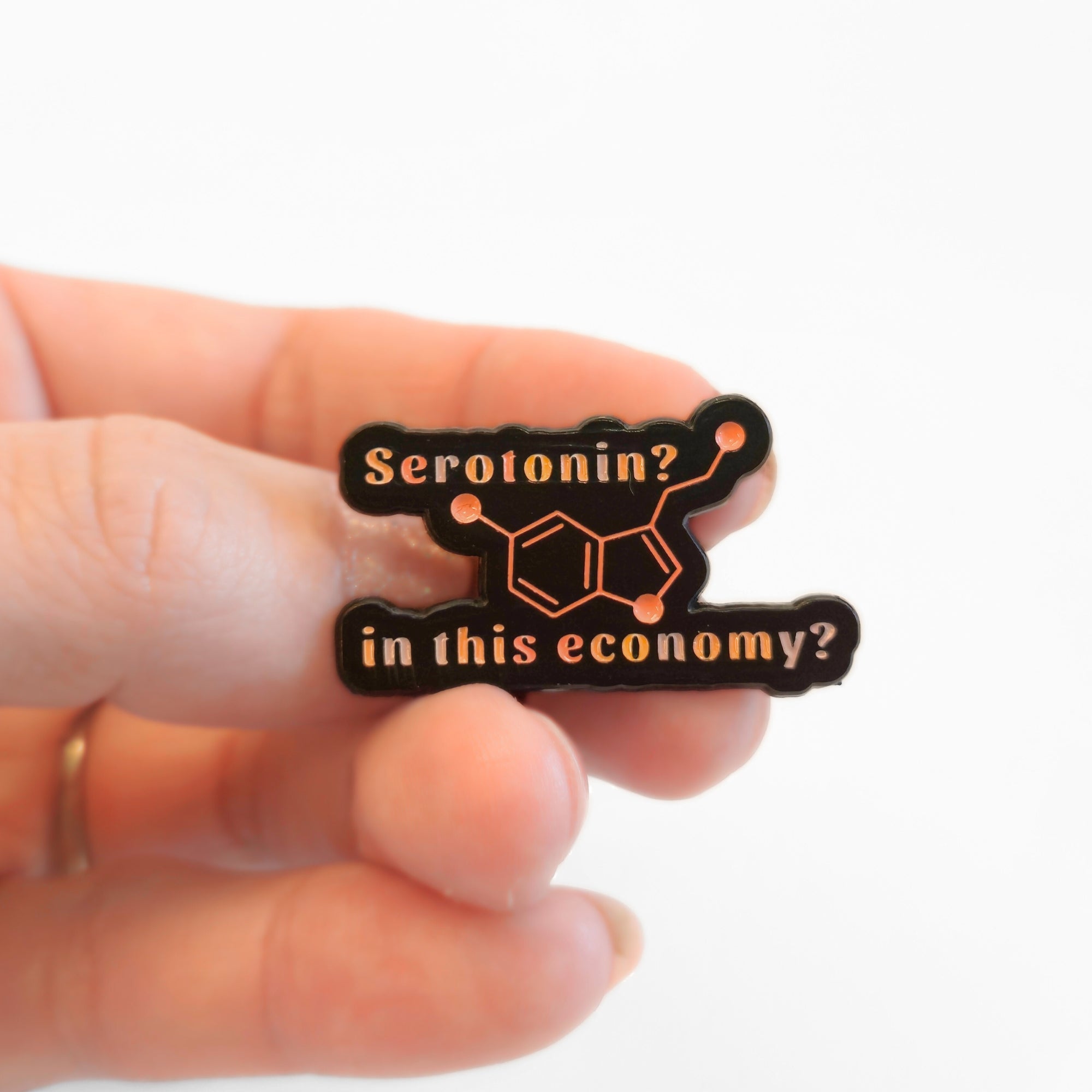 Serotonin? In This Economy? | Collectible Pin - NovaSmartLinks