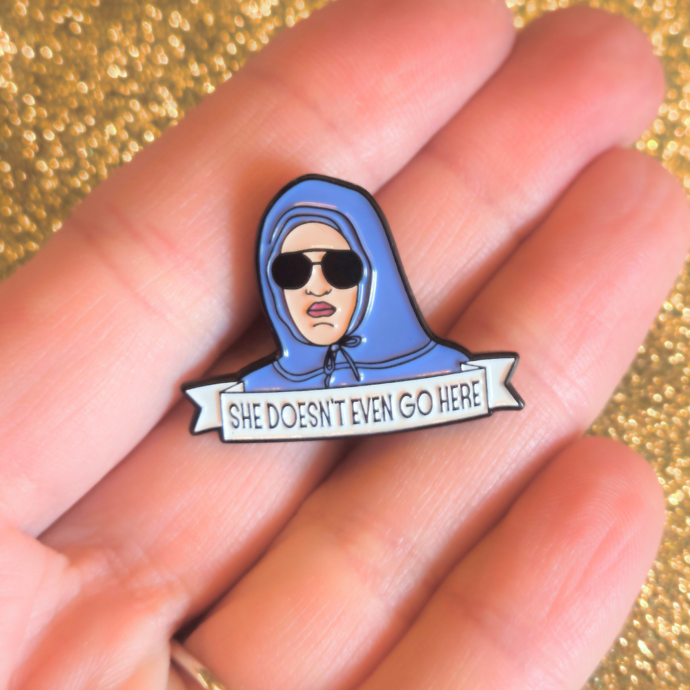 She Doesn't Even Go Here | Collectible Pin - NovaSmartLinks