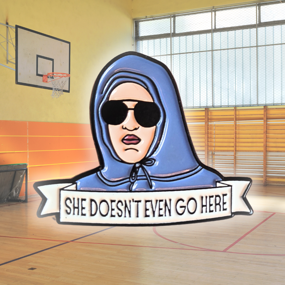 She Doesn't Even Go Here | Collectible Pin - NovaSmartLinks