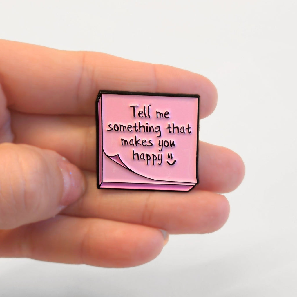 Tell Me Something That Makes You Happy | Collectible Pin - NovaSmartLinks