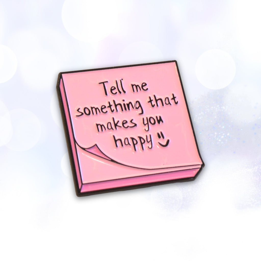 Tell Me Something That Makes You Happy | Collectible Pin - NovaSmartLinks