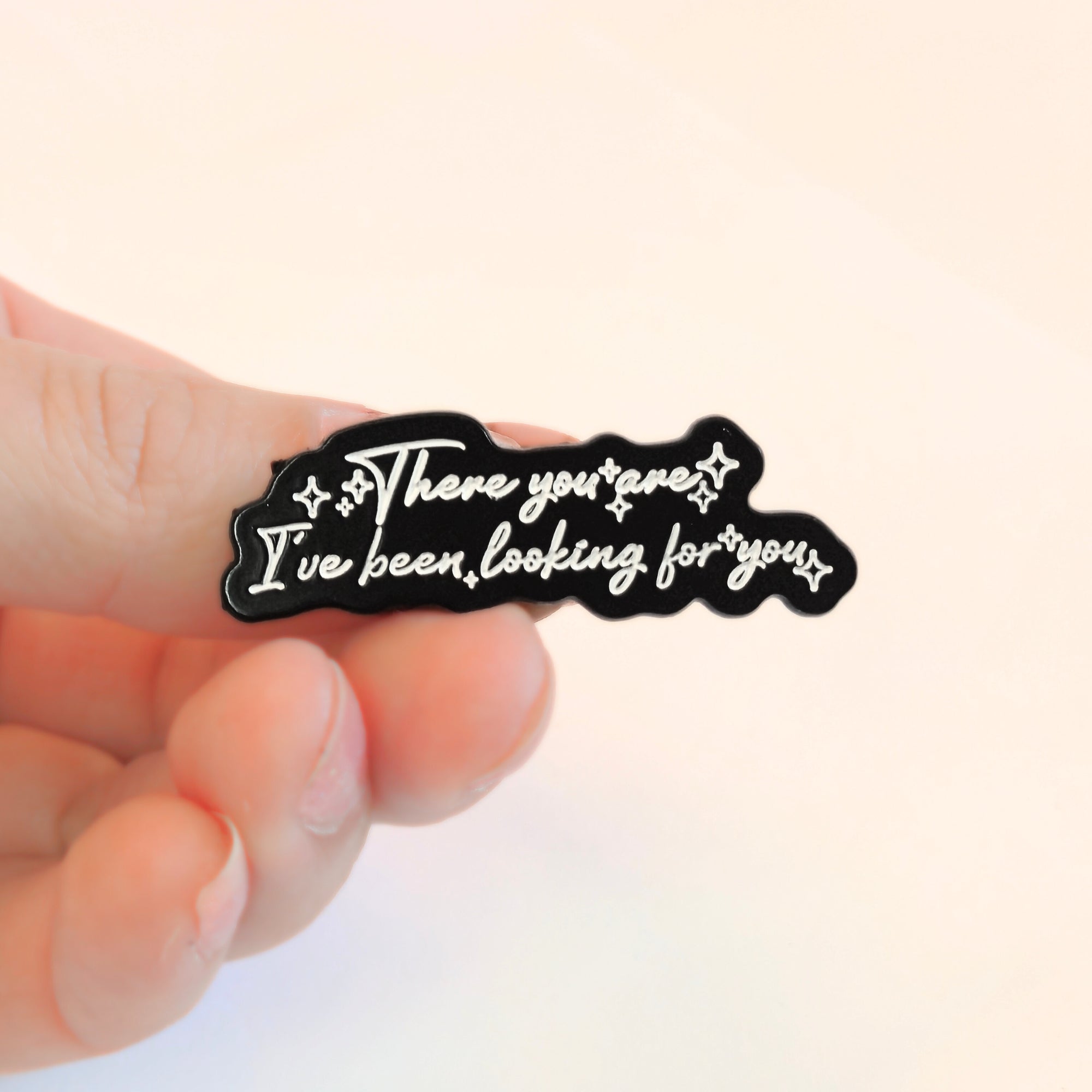There You Are I've Been Looking For You | Collectible Pin - NovaSmartLinks