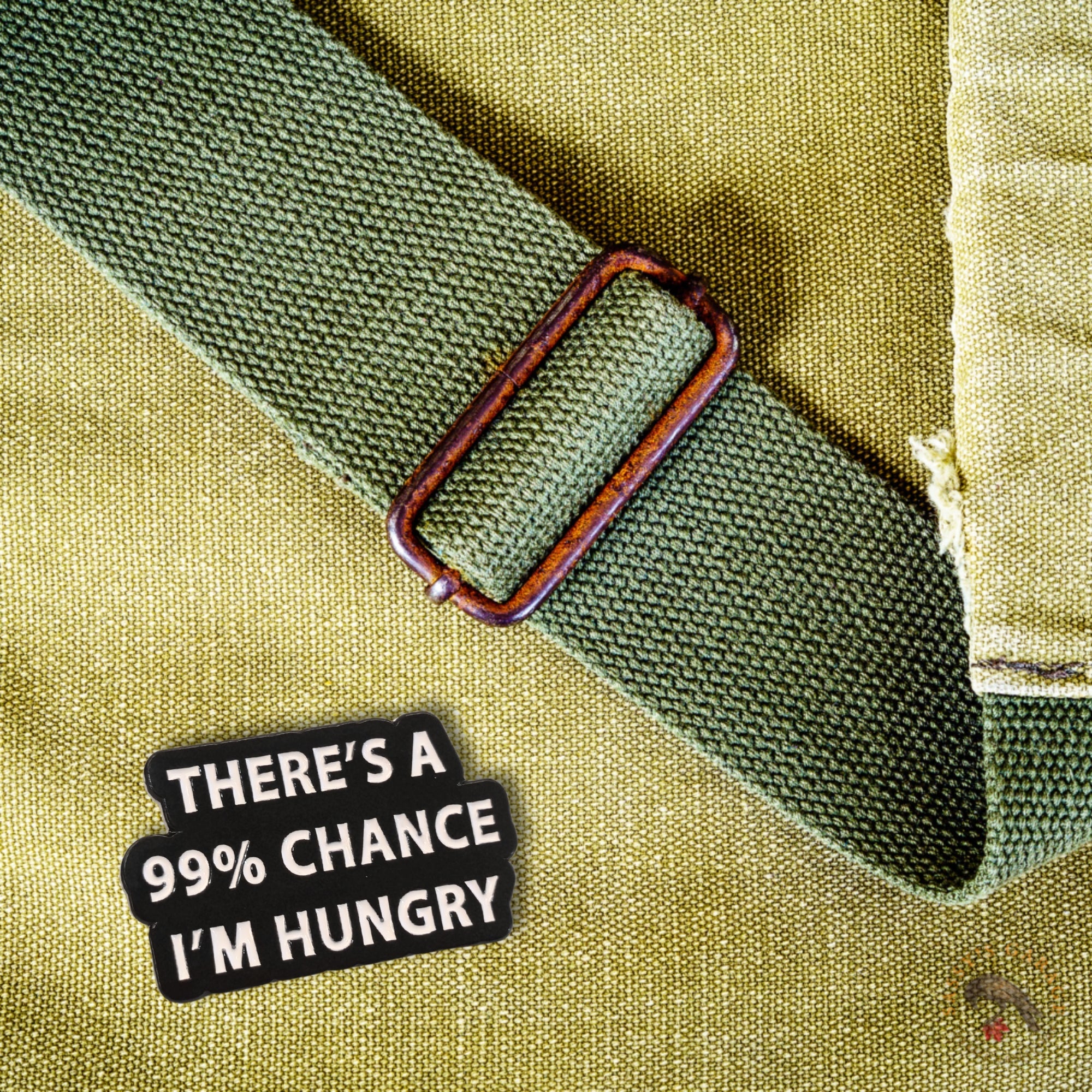 There's a 99% Chance I'm Hungry | Collectible Pin - NovaSmartLinks
