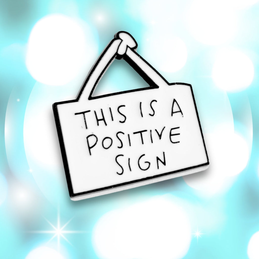 This Is a Positive Sign | Collectible Pin - NovaSmartLinks