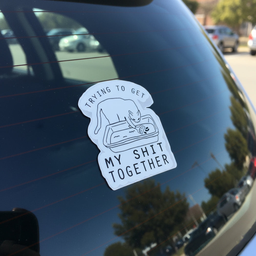 Trying to Get My Shit Together | Vinyl Sticker - NovaSmartLinks