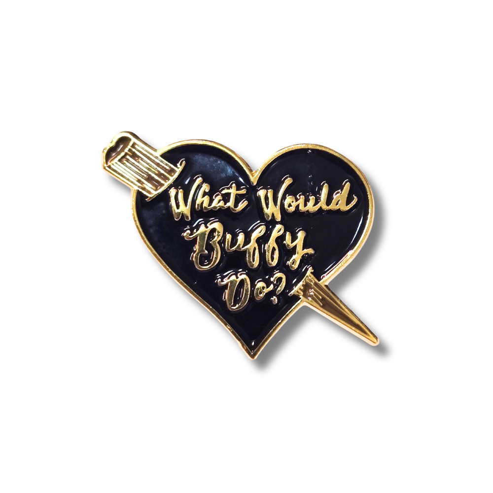 What Would Buffy Do? | Collectible Pin - NovaSmartLinks
