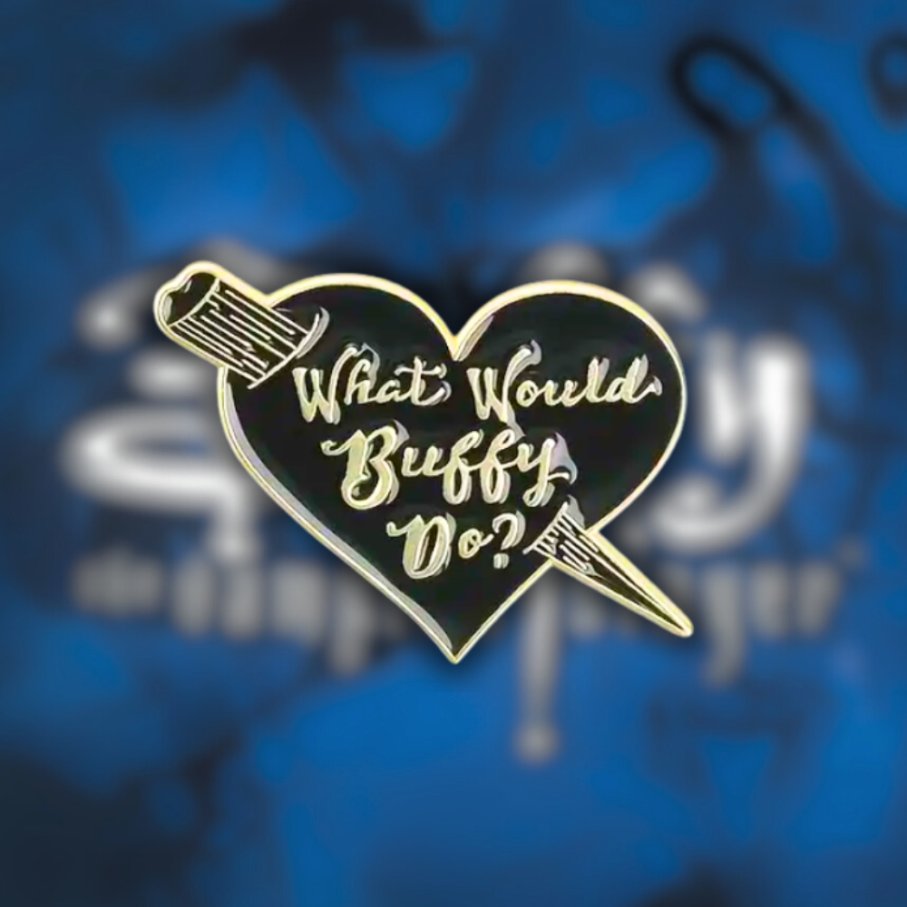 What Would Buffy Do? | Collectible Pin - NovaSmartLinks