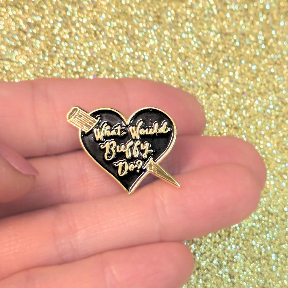 What Would Buffy Do? | Collectible Pin - NovaSmartLinks