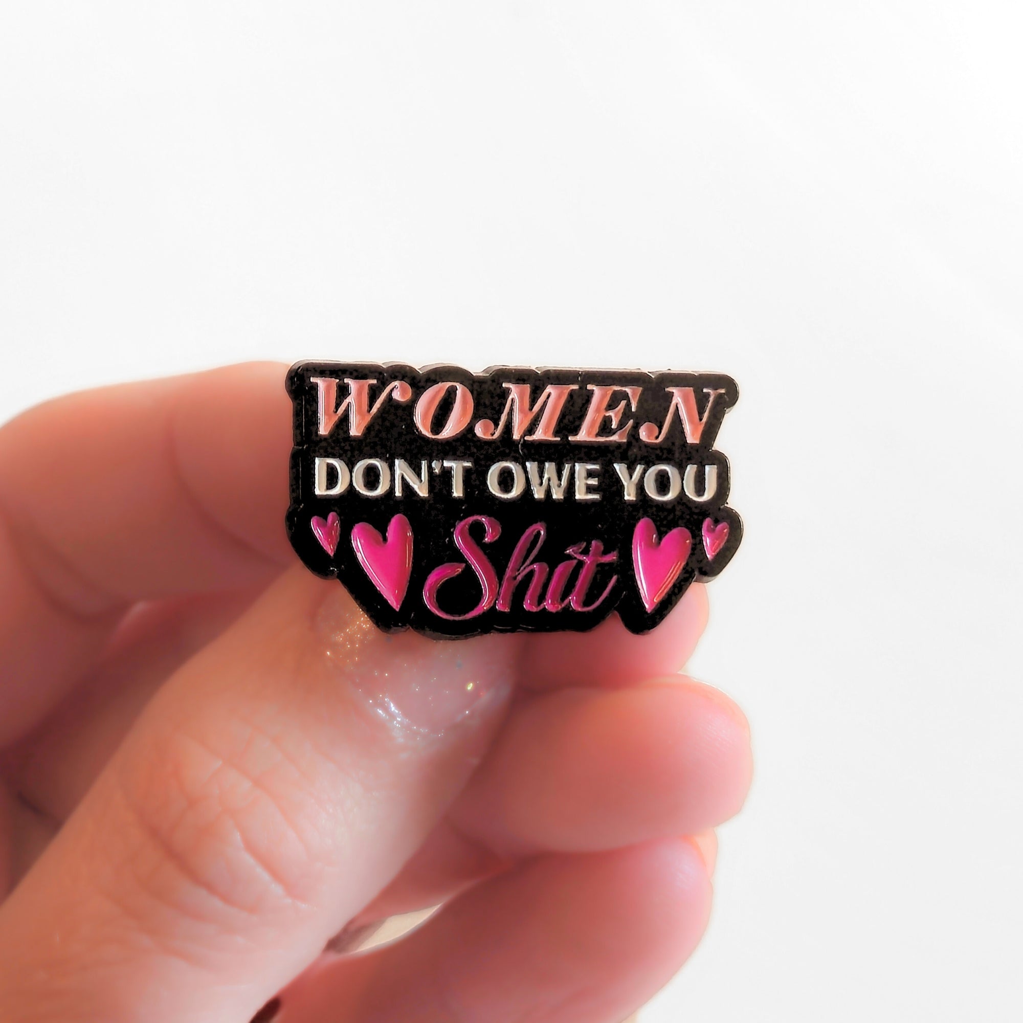 Women Don't Owe You Sh*t | Collectible Pin - NovaSmartLinks