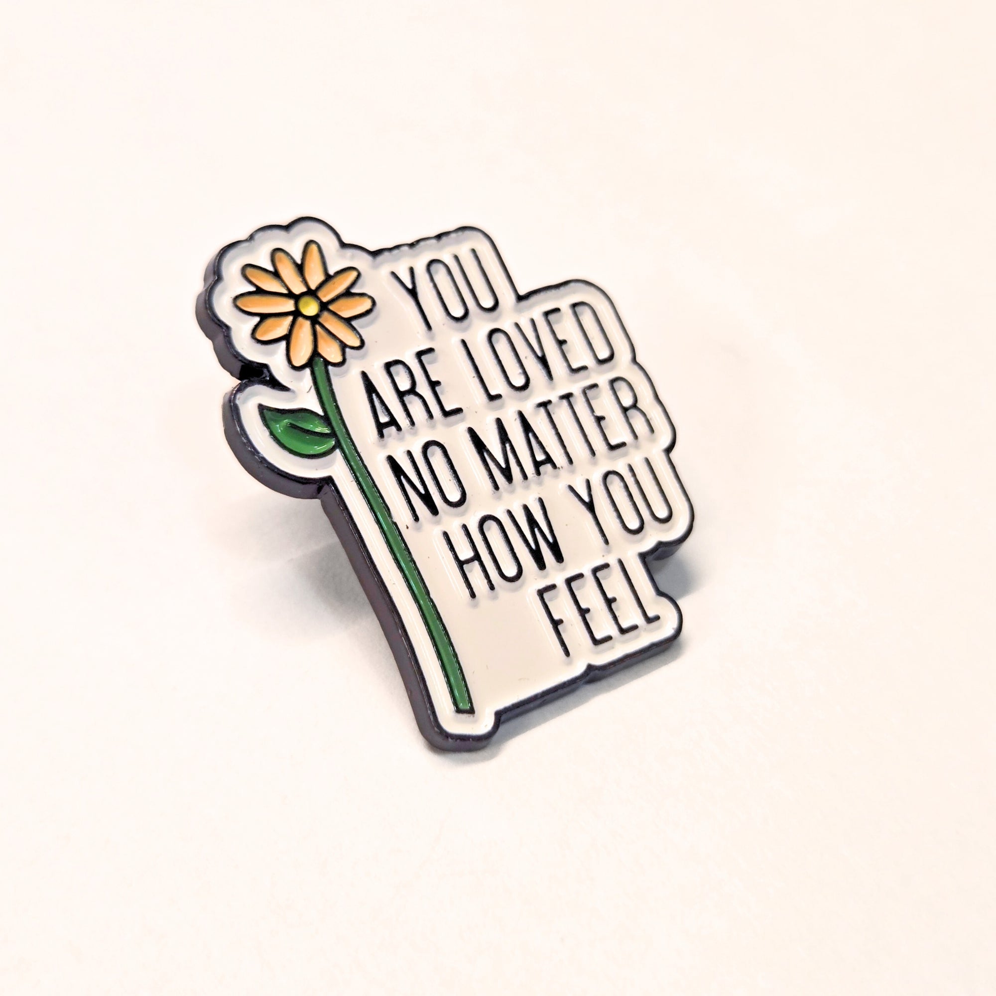 You Are Loved No Matter How You Feel | Collectible Pin - NovaSmartLinks
