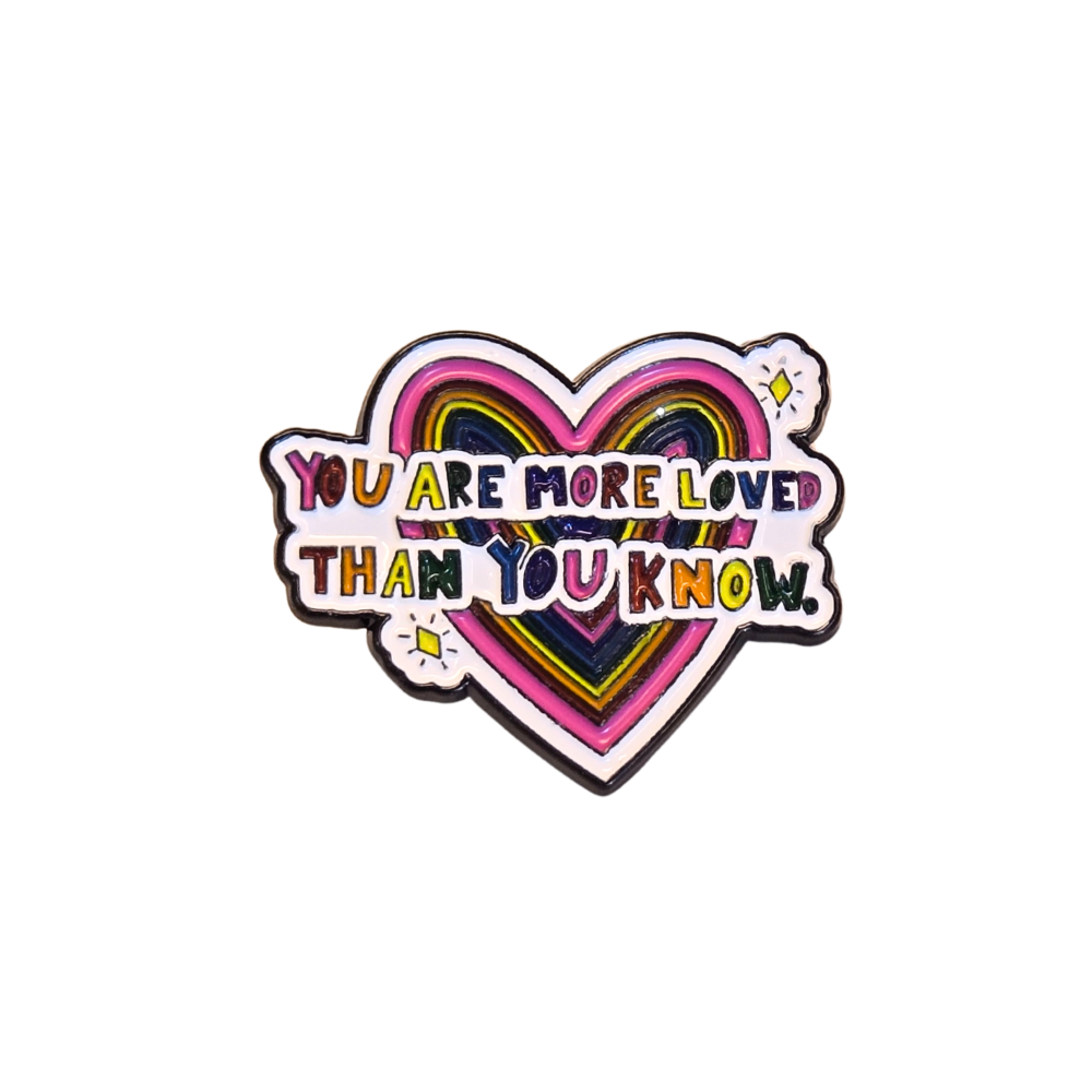 You Are More Loved Than You Know | Mental Health Ally | Collectible Pin - NovaSmartLinks