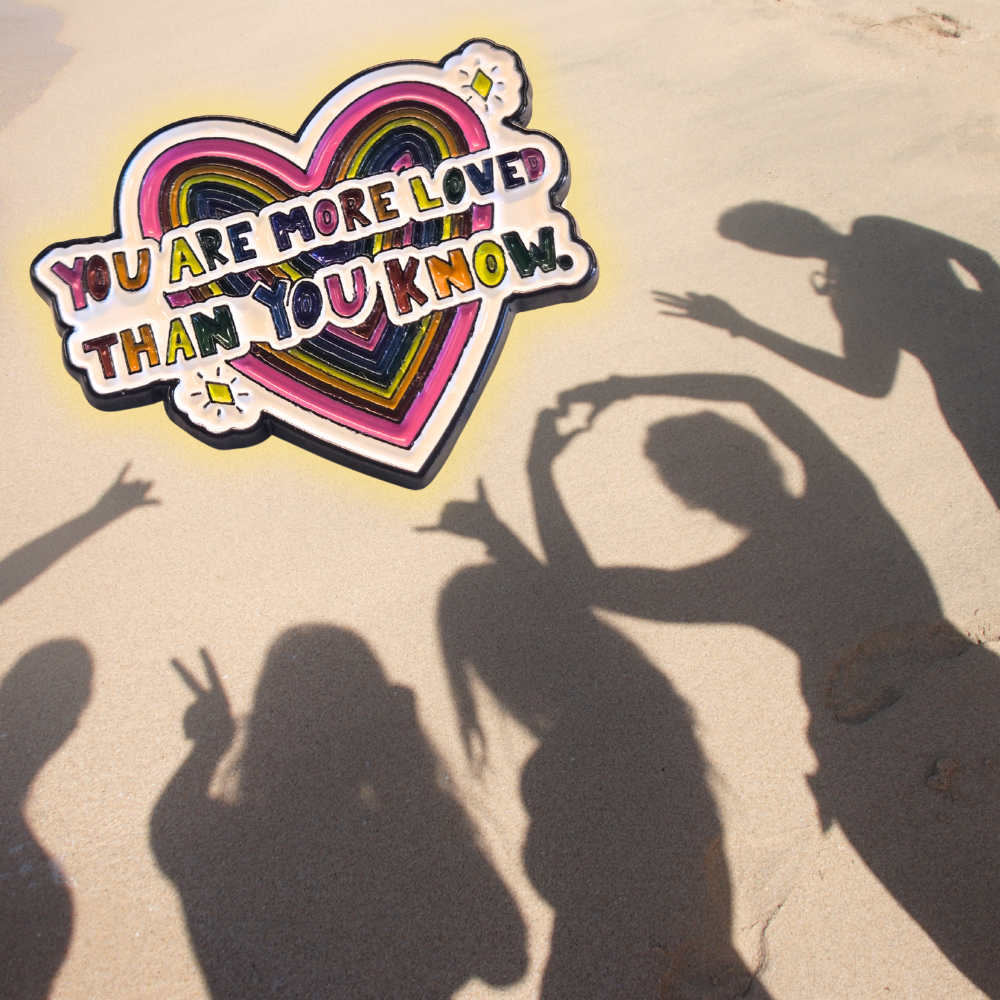 You Are More Loved Than You Know | Mental Health Ally | Collectible Pin - NovaSmartLinks