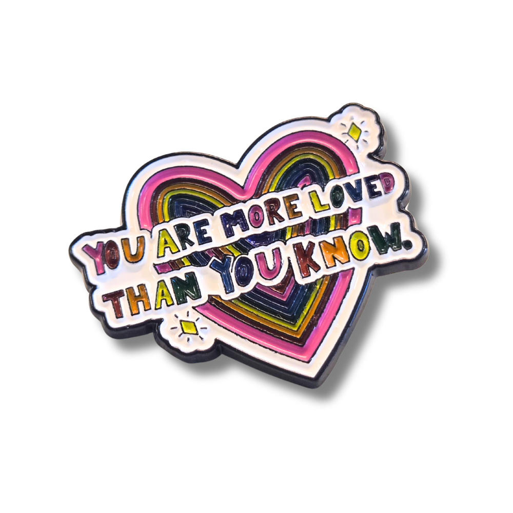 You Are More Loved Than You Know | Mental Health Ally | Collectible Pin - NovaSmartLinks