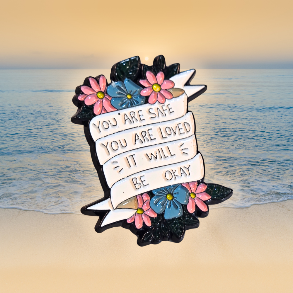You Are Safe You Are Loved It Will Be Okay (Mental Health Matters) | Collectible Pin - NovaSmartLinks