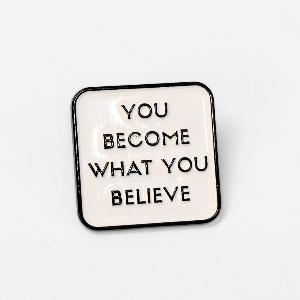 You Become What You Believe | Collectible Pin - NovaSmartLinks
