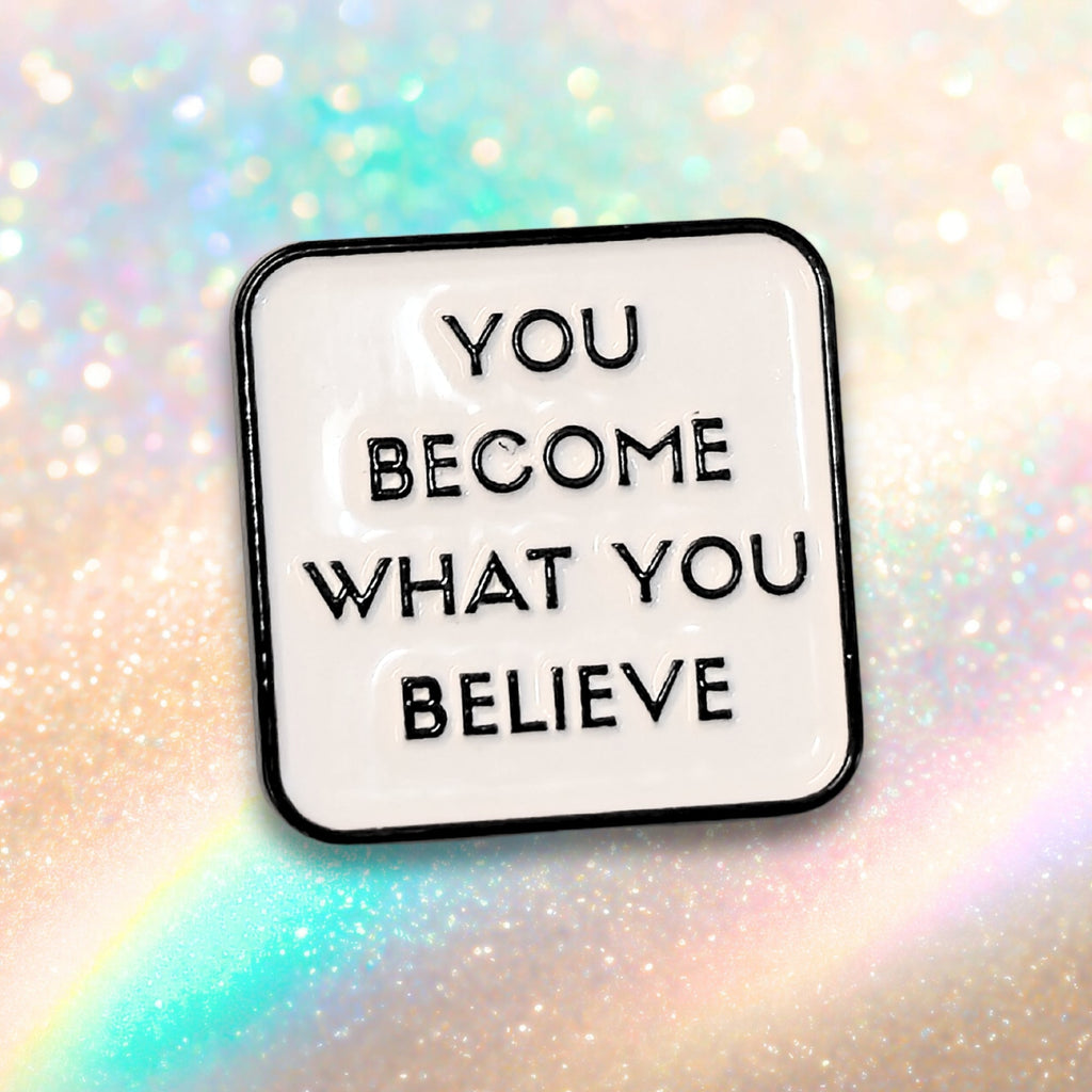 You Become What You Believe | Collectible Pin - NovaSmartLinks