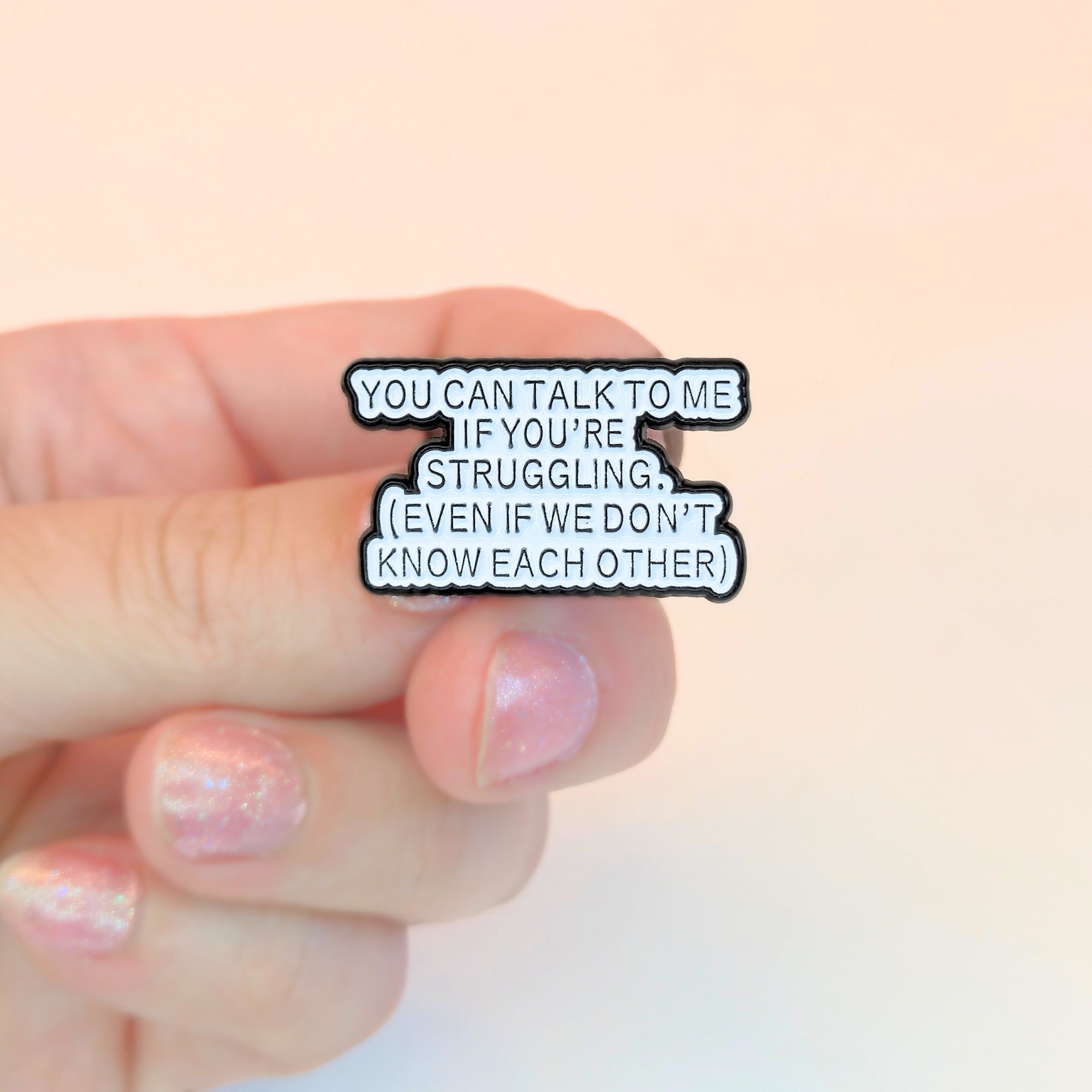 You Can Talk To Me If You're Struggling | Collectible Pin - NovaSmartLinks