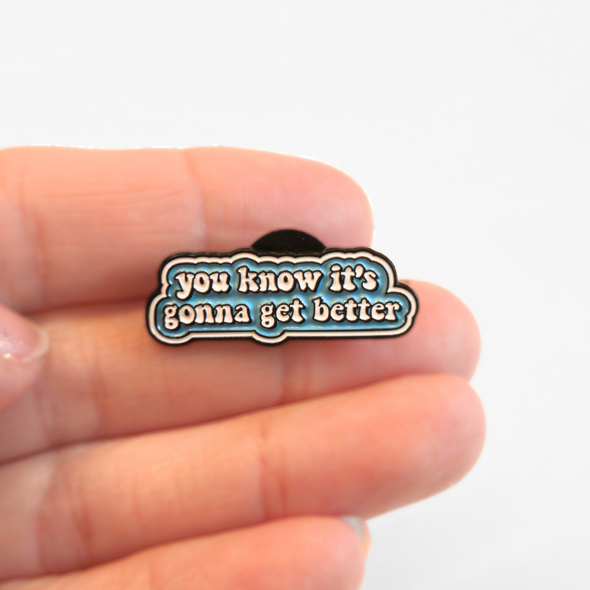 You Know It's Gonna Get Better | Collectible Pin - NovaSmartLinks