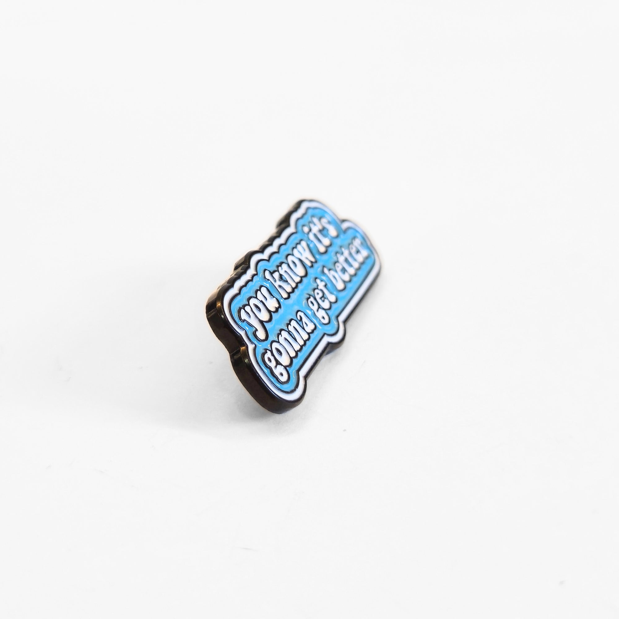 You Know It's Gonna Get Better | Collectible Pin - NovaSmartLinks