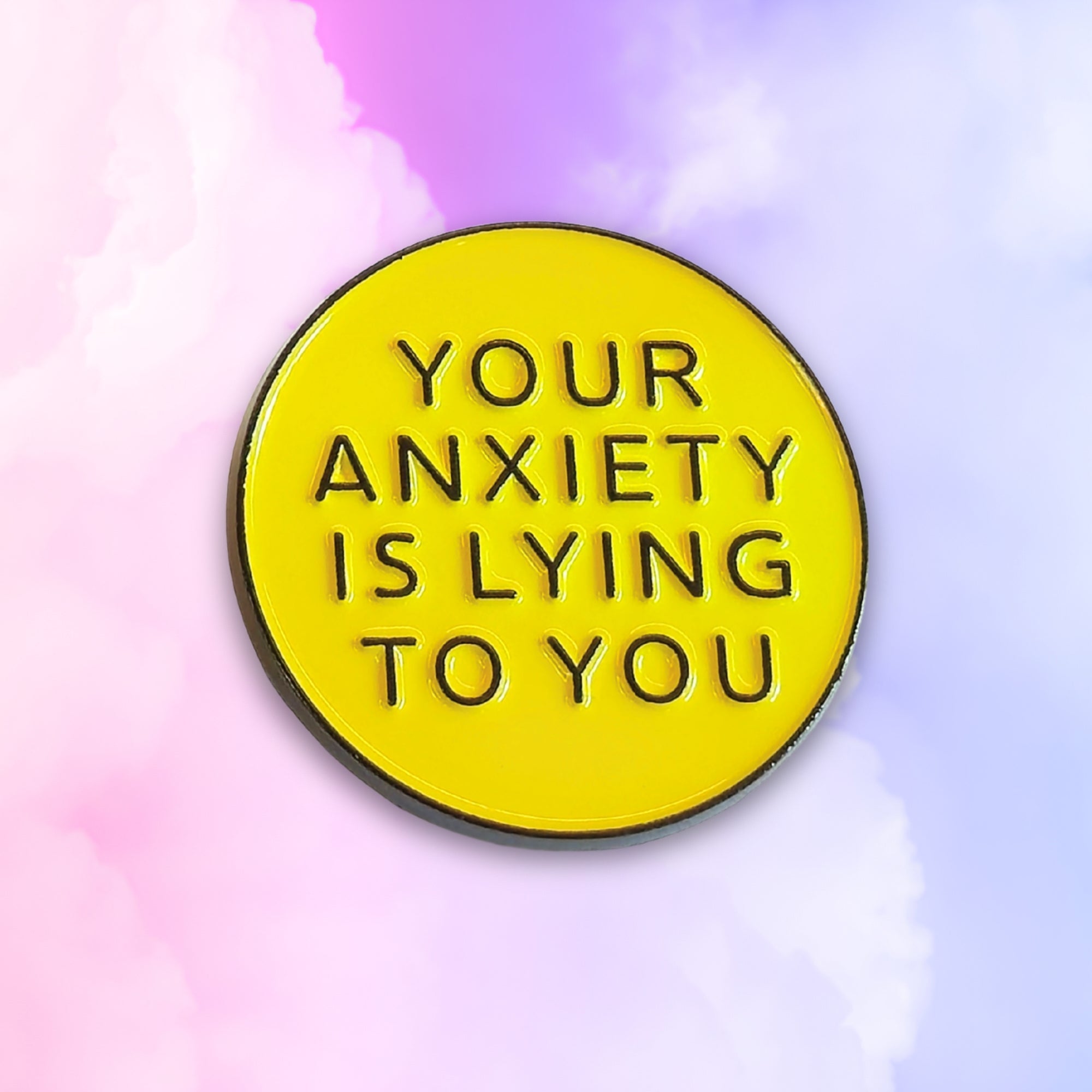 Your Anxiety Is Lying to You | Collectible Pin - NovaSmartLinks