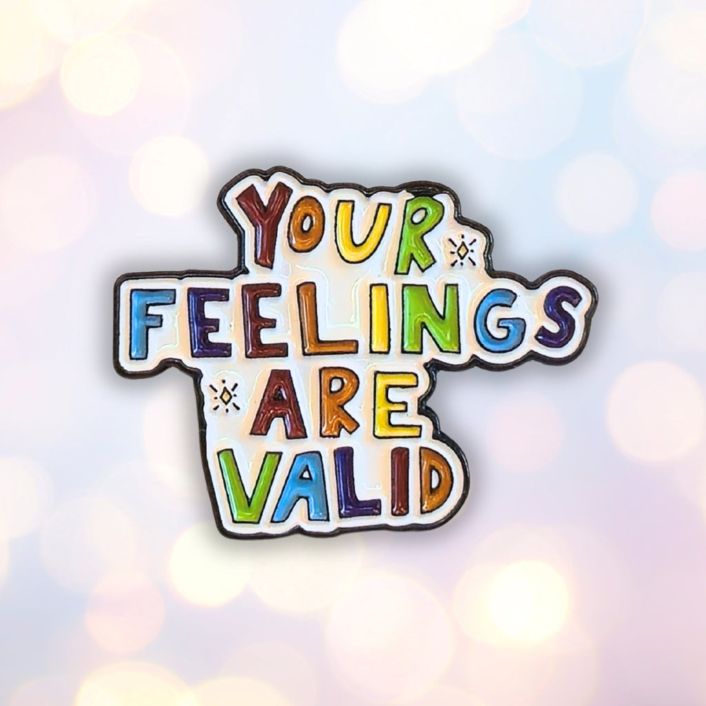 Your Feelings Are Valid | Collectible Pin - NovaSmartLinks