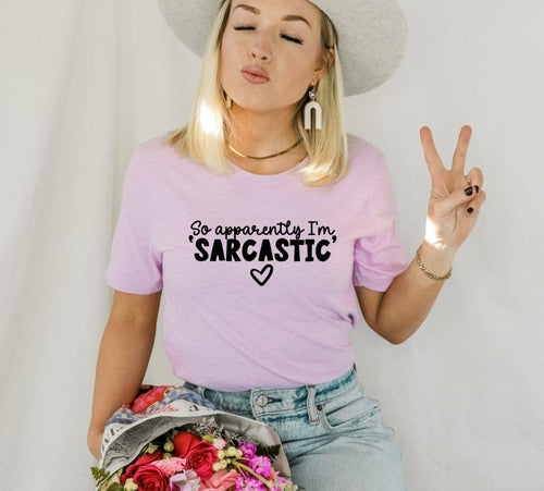 So Apparently I’m Sarcastic T-shirt - NovaSmartLinks