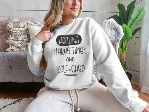Healing Takes Time And Self-Care Quote Vector Design For Sweatshirt - NovaSmartLinks