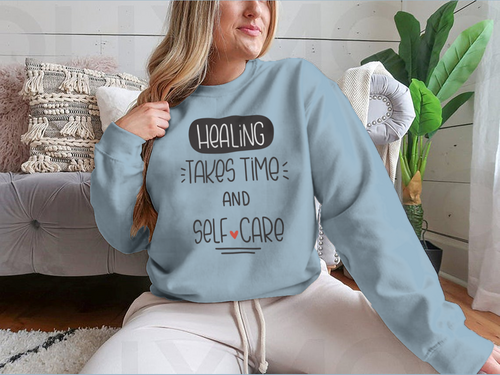 Healing Takes Time And Self-Care Quote Vector Design For Sweatshirt - NovaSmartLinks