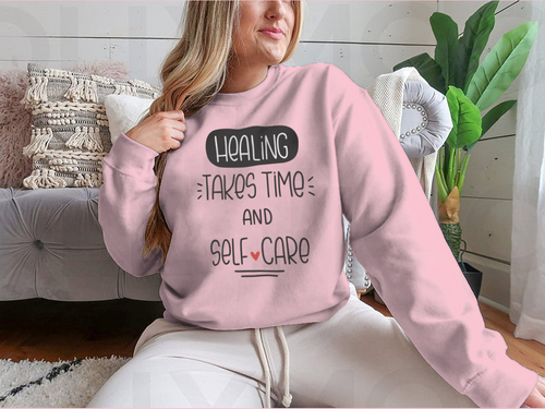 Healing Takes Time And Self-Care Quote Vector Design For Sweatshirt - NovaSmartLinks