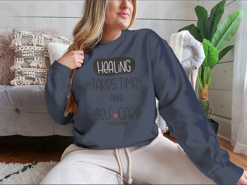 Healing Takes Time And Self-Care Quote Vector Design For Sweatshirt - NovaSmartLinks
