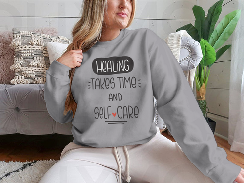 Healing Takes Time And Self-Care Quote Vector Design For Sweatshirt - NovaSmartLinks