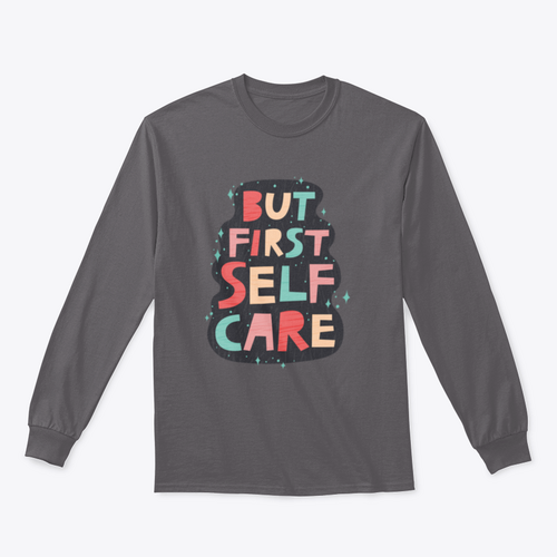 But First Self Care Lettering Design for Sweatshirt - NovaSmartLinks