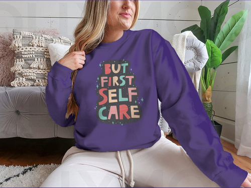 But First Self Care Lettering Design for Sweatshirt - NovaSmartLinks