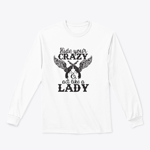 Hide Your Crazy And Act Like A Lady Design for Sweatshirt - NovaSmartLinks