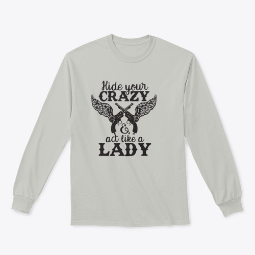 Hide Your Crazy And Act Like A Lady Design for Sweatshirt - NovaSmartLinks
