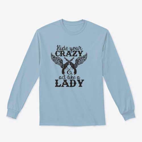 Hide Your Crazy And Act Like A Lady Design for Sweatshirt - NovaSmartLinks