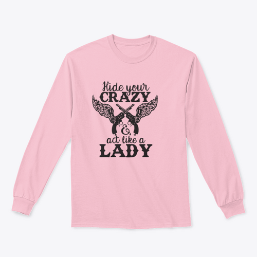 Hide Your Crazy And Act Like A Lady Design for Sweatshirt - NovaSmartLinks